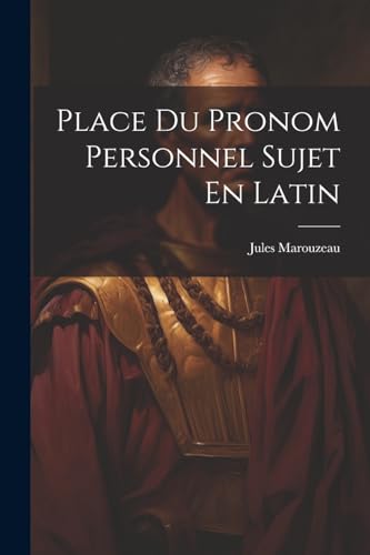 Marouzeau - Place Du Pronom Personnel Sujet En Latin - New paperback o
