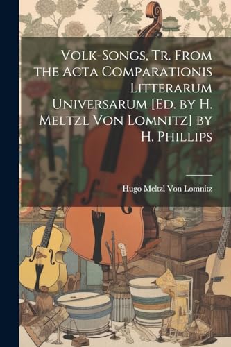 Von Lomnitz - Volk-Songs, Tr. From the Acta Comparationis Litterarum U