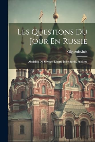 Olguerdovitc - Les Questions Du Jour En Russie: Abolition Du Servage,