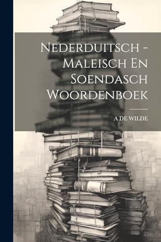 DE WILDE - Nederduitsch - Mleisch En Soendsch Woordenboek - New paperb