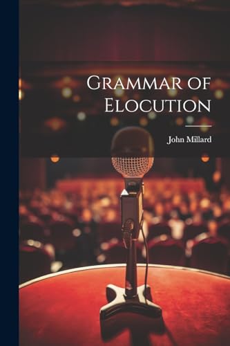 Millard - Grammar of Elocution - New paperback or softback