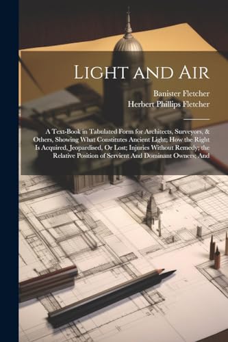 Fletcher - Light and Air: A Text-Book in Tabulated Form for Architects