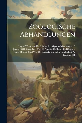 Anonymous - Zoologische Abhandlungen: August Weismann Zu Seinem Sechzi