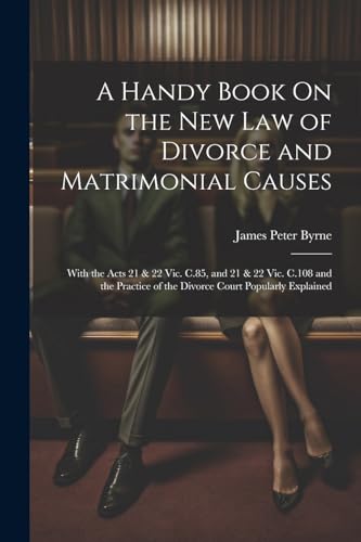 Byrn - A Handy Book On the New Law of Divorce and Matrimonial Causes: