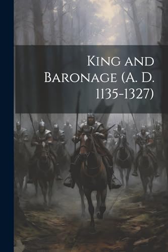 Anonymous - King and Baronage (A. D. 1135-1327) - New paperback or sof