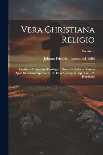 afel - Vera Christiana Religio: Continens Universam Theologiam Novae E
