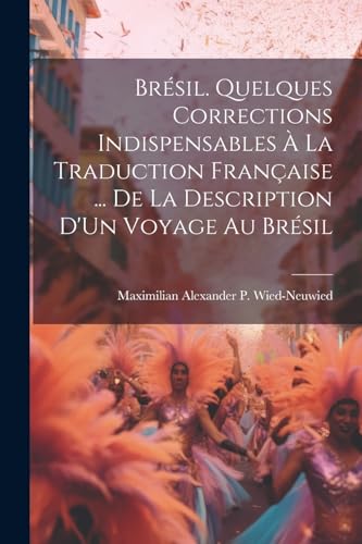 Wied-Neuwied - Br?sil. Quelques Corrections Indispensables ? La Traduc