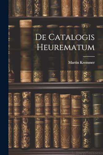 Kremmer - De Catalogis Heurematum - New paperback or softback