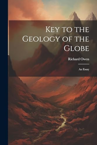 Owen - Key to the Geology of the Globe: An Essay - New paperback or so