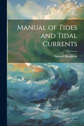 Haughton - Manual of Tides and Tidal Currents - New paperback or softb