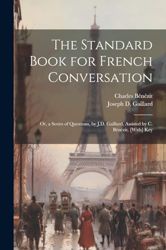 Gaillard - Standard Book for French Conversation: Or, a Series of Ques