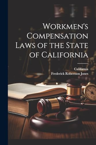 California - Workmen's Compensation Laws of the State of - New paperba