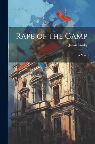 Crosky - Rape of the Gamp: A Novel - New paperback or softback