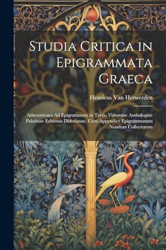 Van Herwerden - Studia Critica in Epigrammata Graeca: Adnotationes Ad