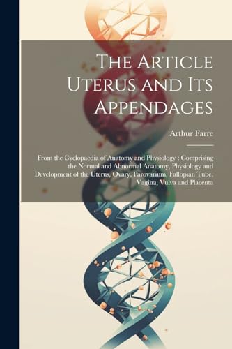 Farr - Article Uterus and Its Appendages: From the Cyclopaedia of Anat