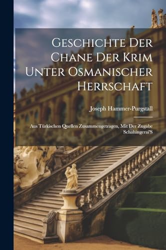 Hammer-Purgstall - Geschichte Der Chane Der Krim Unter Osmanischer Her