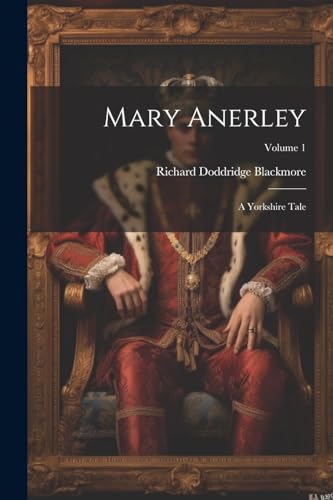 Blackmor - Mary Anerley  A Yorkshire Tale  Volume 1 - New paperback or