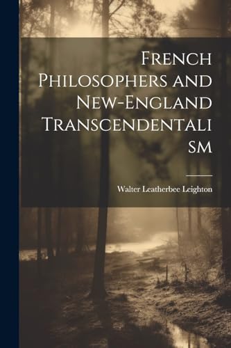 Leighton - French Philosophers and New-England Transcendentalism - New