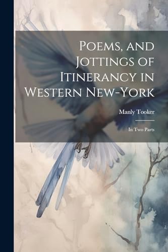 ooker - Poems, and Jottings of Itinerancy in Western New-York: In Two
