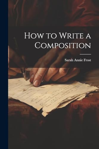 Frost - How to Write a Composition - New paperback or softback