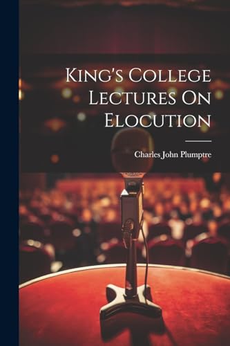 Plumptr - King's College Lectures On Elocution - New paperback or soft