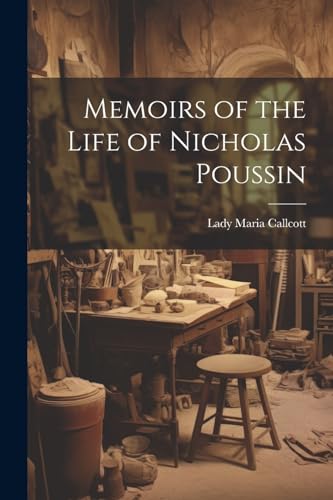 Callcott - Memoirs of the Life of Nicholas Poussin - New paperback or