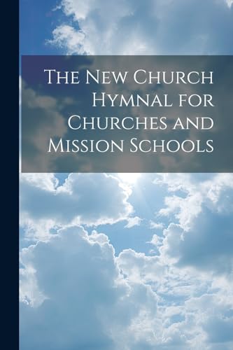 Anonymous - New Church Hymnal for Churches and Mission Schools - New p