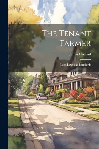 Howard - Tenant Farmer: Land Laws and Landlords - New paperback or sof