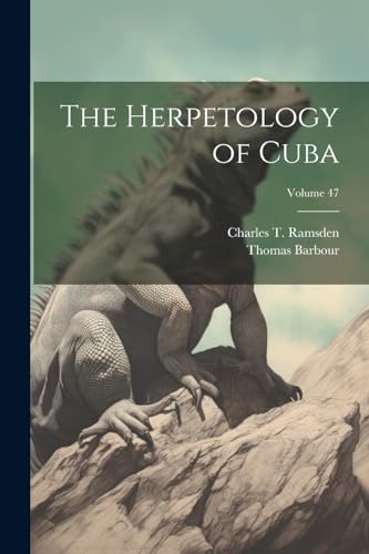 Barbour - Herpetology of Cuba; Volume 47 - New paperback or softback