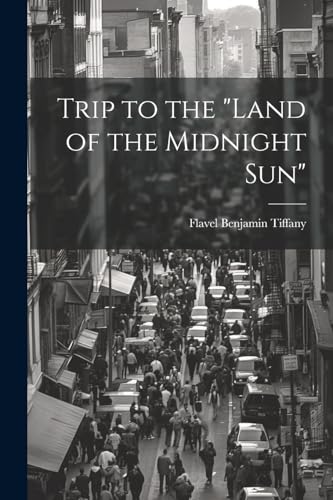 iffany - Trip to the "Land of the Midnight Sun" - New paperback or sof