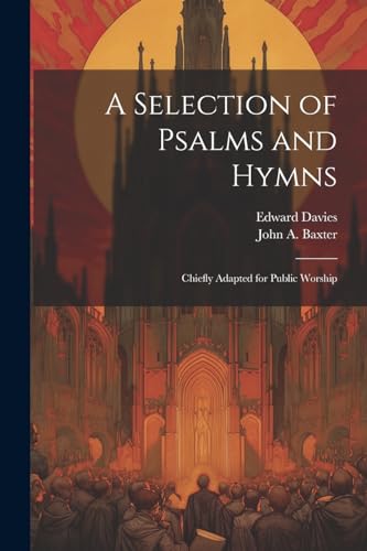 Davies - A Selection of Psalms and Hymns  Chiefly Adapted for Public W