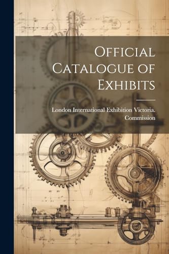 Victoria. Commission - Official Catalogue of Exhibits - New paperback