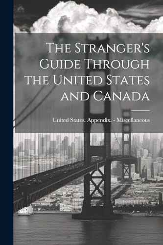 United States. [Appe - Stranger's Guide Through the United States and