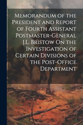 Anonymous - Memorandum of the President and Report of Fourth Assistant