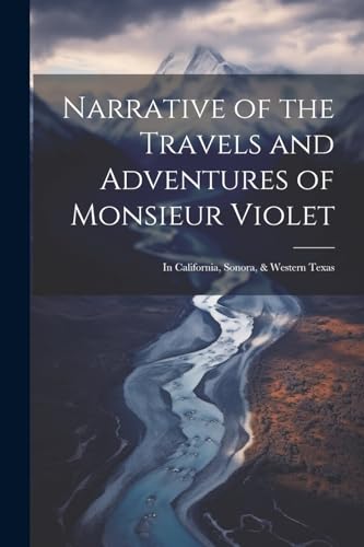 Anonymous - Narrative of the Travels and Adventures of Monsieur Violet
