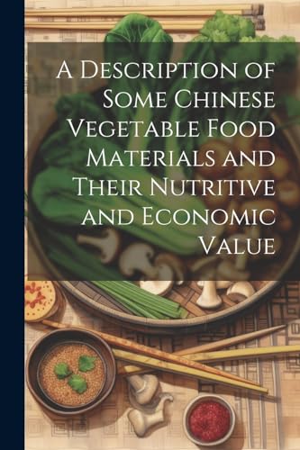 Anonymous - A Description of Some Chinese Vegetable Food Materials and