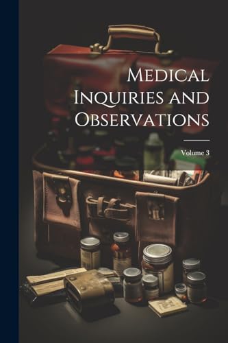 Anonymous - Medical Inquiries and Observations; Volume 3 - New paperba