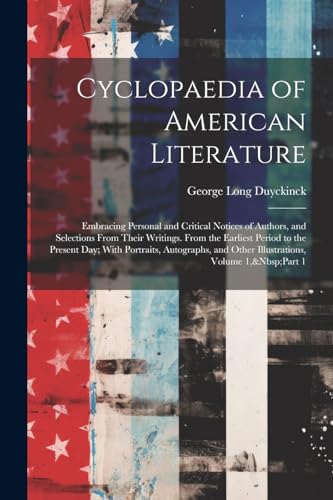 Duyckinck - Cyclopaedia of American Literature: Embracing Personal and