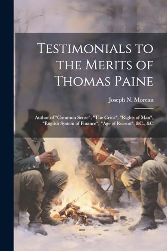 Moreau - Testimonials to the Merits of Thomas Paine: Author of "Common