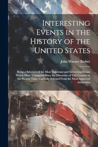 Barber - Interesting Events in the History of the United States: Being