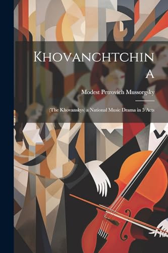 Mussorgsky - Khovanchtchina  (The Khovanskys) a National Music Drama i