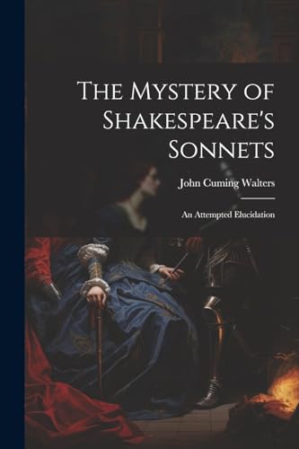 Walters - Mystery of Shakespeare's Sonnets: An Attempted Elucidation -