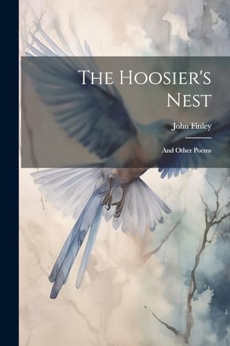 Finley - Hoosier's Nest: And Other Poems - New paperback or softback