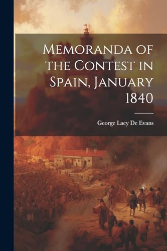 De Evans - Memoranda of the Contest in Spain, January 1840 - New paper
