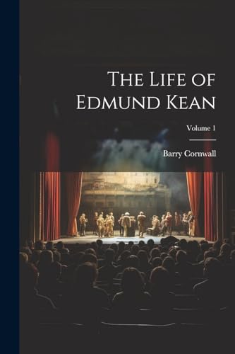 Cornwall - Life of Edmund Kean; Volume 1 - New paperback or softback