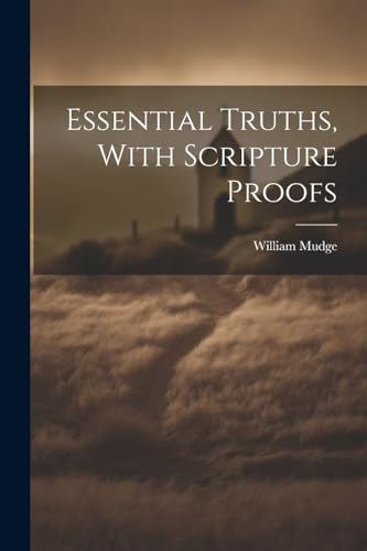 Mudg - Essential Truths, With Scripture Proofs - New paperback or soft