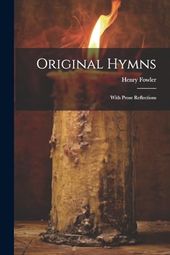 Fowler - Original Hymns  With Prose Reflections - New paperback or sof