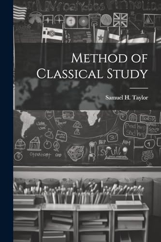 aylor - Method of Classical Study - New paperback or softback