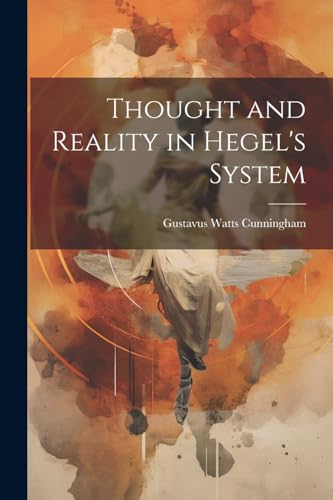 Cunningham - Thought and Reality in Hegel's System - New paperback or