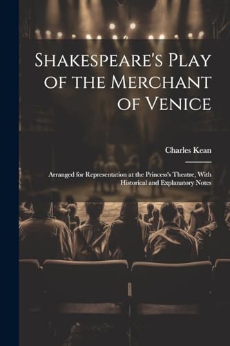 Kean - Shakespeare's Play of the Merchant of Venice: Arranged for Repr